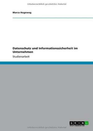 Datenschutz und Informationssicherheit im Unternehmen de Marco Hogeweg