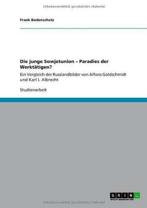 Die junge Sowjetunion - Paradies der Werktätigen? de Frank Bodenschatz