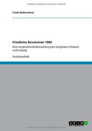 Friedliche Revolution 1989 de Frank Bodenschatz