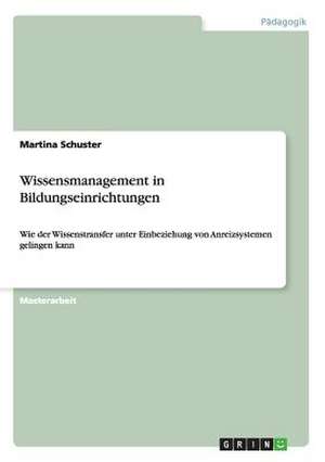 Wissensmanagement in Bildungseinrichtungen de Martina Schuster