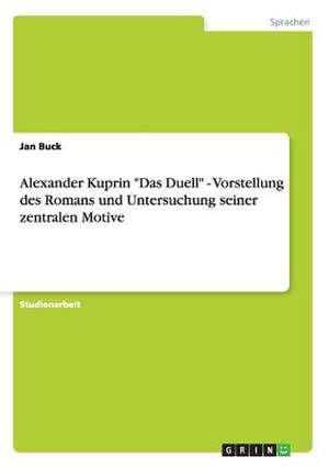 Alexander Kuprin "Das Duell" - Vorstellung des Romans und Untersuchung seiner zentralen Motive de Jan Buck