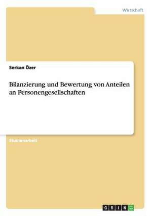 Bilanzierung und Bewertung von Anteilen an Personengesellschaften de Serkan Özer