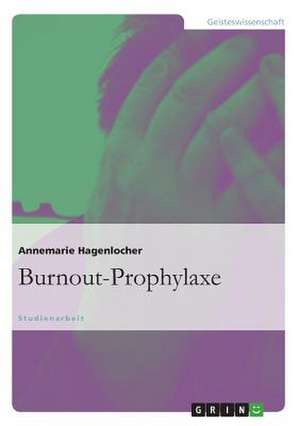 Burnout-Prophylaxe de Annemarie Hagenlocher