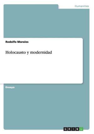 Holocausto y modernidad de Rodolfo Morales