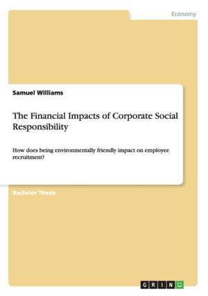 The Financial Impacts of Corporate Social Responsibility de Samuel Williams