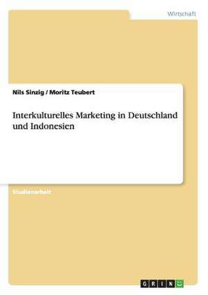 Interkulturelles Marketing in Deutschland und Indonesien de Nils Sinzig