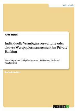 Individuelle Vermögensverwaltung oder aktives Wertpapiermanagement im Private Banking de Arno Hetzel