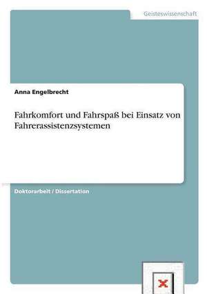 Fahrkomfort und Fahrspaß bei Einsatz von Fahrerassistenzsystemen de Anna Engelbrecht