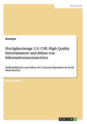 Hochglanzimage 2.0. Csr, High Quality Entertainment Und Abbau Von Informationsasymmetrien de Anonym