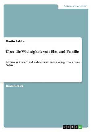 Über die Wichtigkeit von Ehe und Familie de Martin Baldus