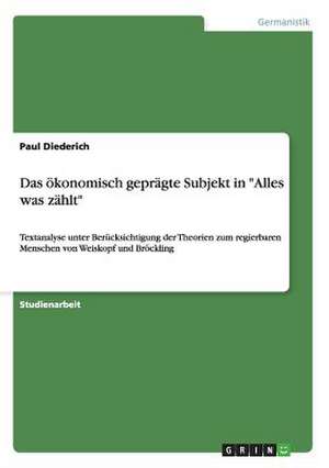 Das ökonomisch geprägte Subjekt in "Alles was zählt" de Paul Diederich