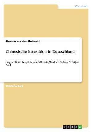 Chinesische Investition in Deutschland de Thomas vor der Sielhorst