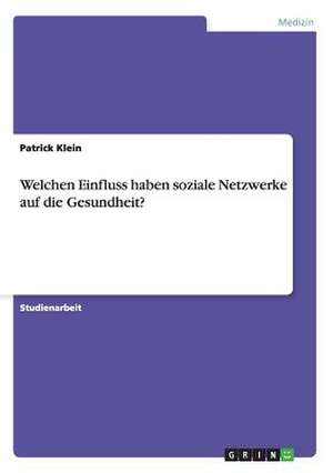 Welchen Einfluss haben soziale Netzwerke auf die Gesundheit? de Patrick Klein