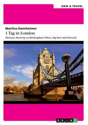 1 Tag in London de Martina Dannheimer