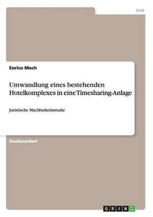 Umwandlung eines bestehenden Hotelkomplexes in eine Timesharing-GmbH de Enrico Moch