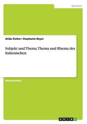 Subjekt und Thema. Thema und Rhema des Italienischen de Stephanie Beyer