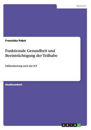 Funktionale Gesundheit und Beeinträchtigung der Teilhabe de Franziska Pabst