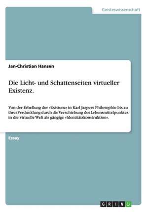 Die Licht- und Schattenseiten virtueller Existenz. de Jan-Christian Hansen