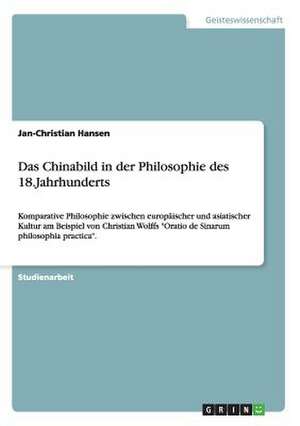 Das Chinabild in der Philosophie des 18.Jahrhunderts de Jan-Christian Hansen