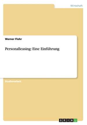 Personalleasing: Eine Einführung de Werner Flohr