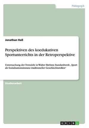 Perspektiven des koedukativen Sportunterrichts in der Retroperspektive de Jonathan Haß