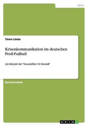 Krisenkommunikation im deutschen Profi-Fußball de Timm Lücke