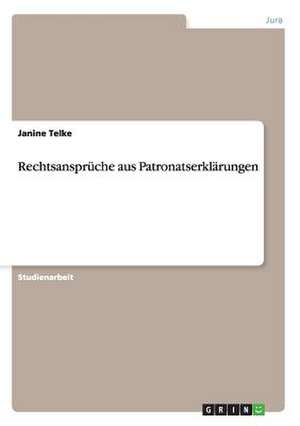 Rechtsansprüche aus Patronatserklärungen de Janine Telke