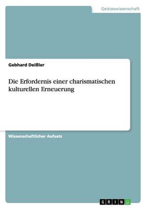 Die Erfordernis einer charismatischen kulturellen Erneuerung de Gebhard Deißler