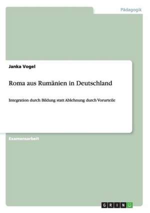 Roma aus Rumänien in Deutschland de Janka Vogel