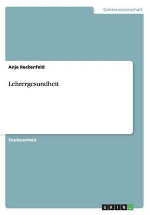 Lehrergesundheit de Anja Reckenfeld