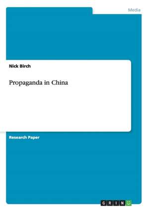 Propaganda in China de Nick Birch