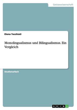 Monolingualismus und Bilingualismus. Ein Vergleich de Elena Tecchiati