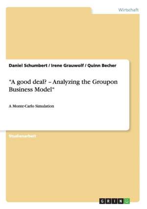 "A good deal? - Analyzing the Groupon Business Model" de Quinn Becher