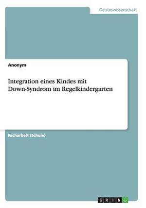 Integration eines Kindes mit Down-Syndrom im Regelkindergarten de Anonym