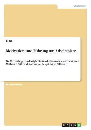 Motivation und Führung am Arbeitsplatz de F. M.