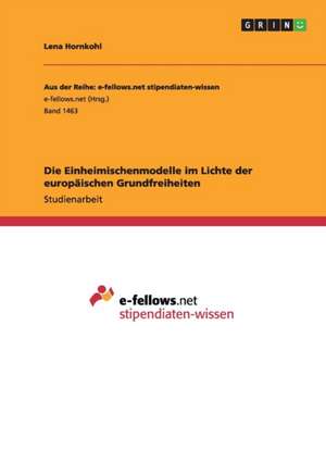 Die Einheimischenmodelle im Lichte der europäischen Grundfreiheiten de Lena Hornkohl