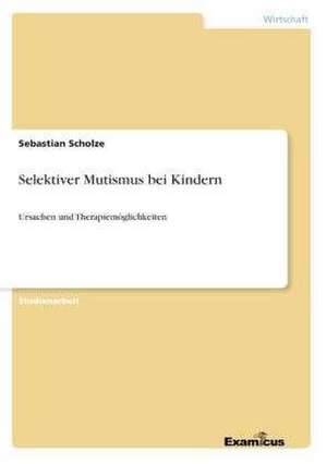 Selektiver Mutismus Bei Kindern: Renaissance Fur Die Kernenergie in Europa? de Sebastian Scholze