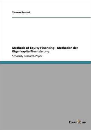 Methods of Equity Financing - Methoden der Eigenkapitalfinanzierung de Thomas Bossert