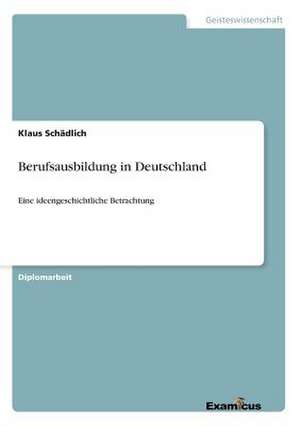 Berufsausbildung in Deutschland de Klaus Schädlich