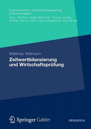 Zeitwertbilanzierung und Wirtschaftsprüfung de Matthias Weimann