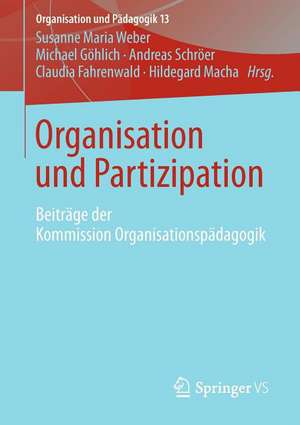 Organisation und Partizipation: Beiträge der Kommission Organisationspädagogik de Susanne Maria Weber