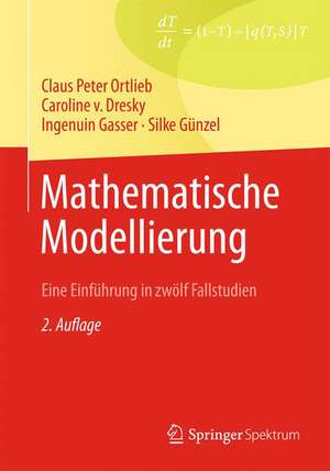 Mathematische Modellierung: Eine Einführung in zwölf Fallstudien de G. Peters