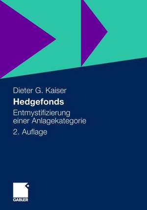 Hedgefonds: Entmystifizierung einer Anlagekategorie de Dieter G. Kaiser