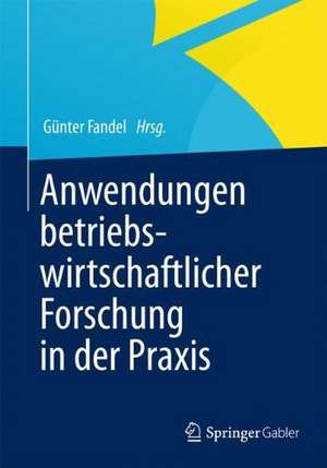 Anwendungen betriebswirtschaftlicher Forschung in der Praxis de Günter Fandel