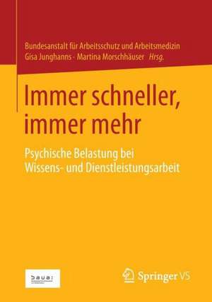 Immer schneller, immer mehr: Psychische Belastung bei Wissens- und Dienstleistungsarbeit de Bundesanstalt für Arbeitsschutz und Arbeitsmedizin