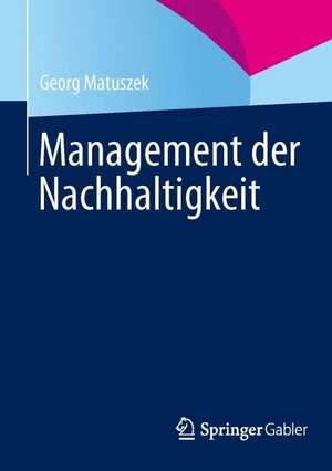 Management der Nachhaltigkeit de Georg Matuszek