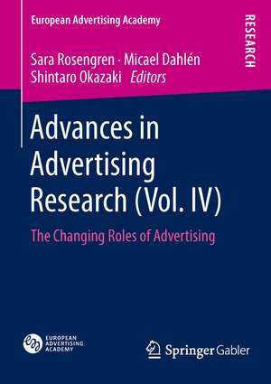 Advances in Advertising Research (Vol. IV): The Changing Roles of Advertising de Sara Rosengren