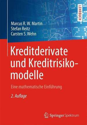 Kreditderivate und Kreditrisikomodelle: Eine mathematische Einführung de Marcus R.W. Martin