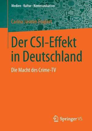 Der CSI-Effekt in Deutschland: Die Macht des Crime-TV de Carina Jasmin Englert