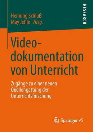 Videodokumentation von Unterricht: Zugänge zu einer neuen Quellengattung der Unterrichtsforschung de Henning Schluß